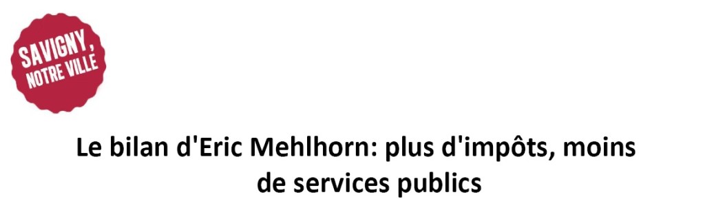 &laquo;&nbsp;Savigny notre ville&nbsp;&raquo; dresse un bilan négatif du mandat d&rsquo;Éric&nbsp;MEHLHORN