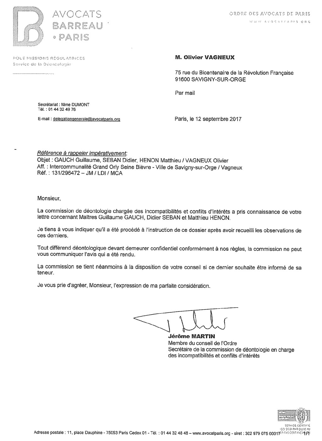 La commission de déontologie a instruit ma plainte contre Mes Didier SEBAN, Matthieu HENON et Guillaume GAUCH (cabinet SEBAN et&nbsp;associés)