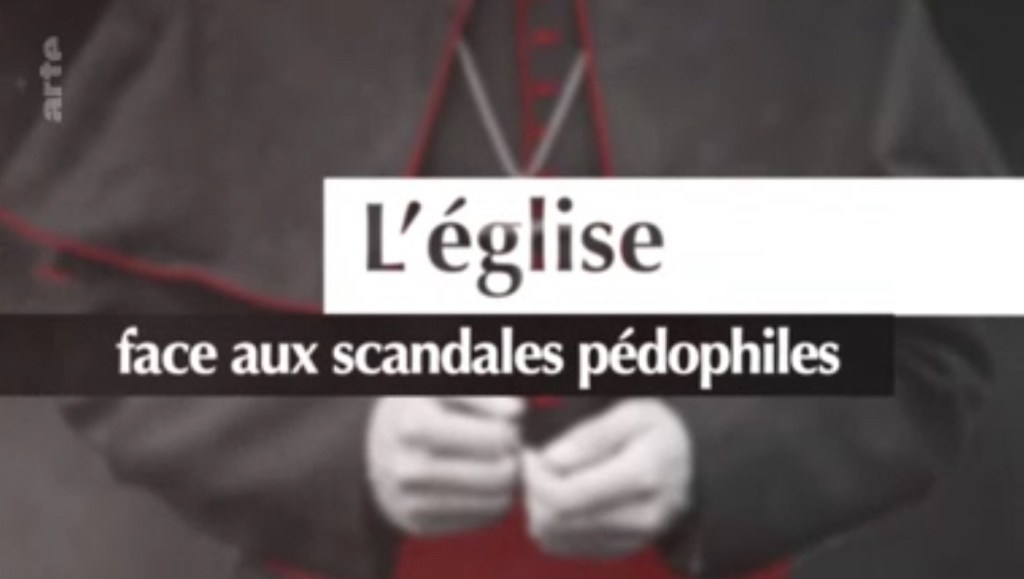 Sur le documentaire &laquo;&nbsp;L&rsquo;Église face aux scandales pédophiles&nbsp;&raquo; (Arte)