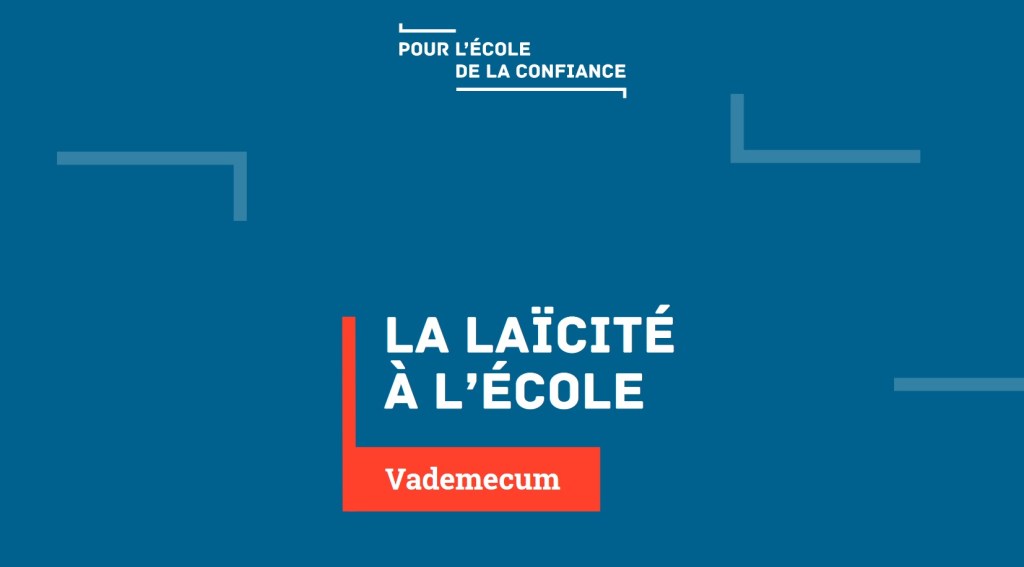 Le vade-mecum de la laïcité à l&rsquo;école, contre l&rsquo;islam dans les&nbsp;écoles